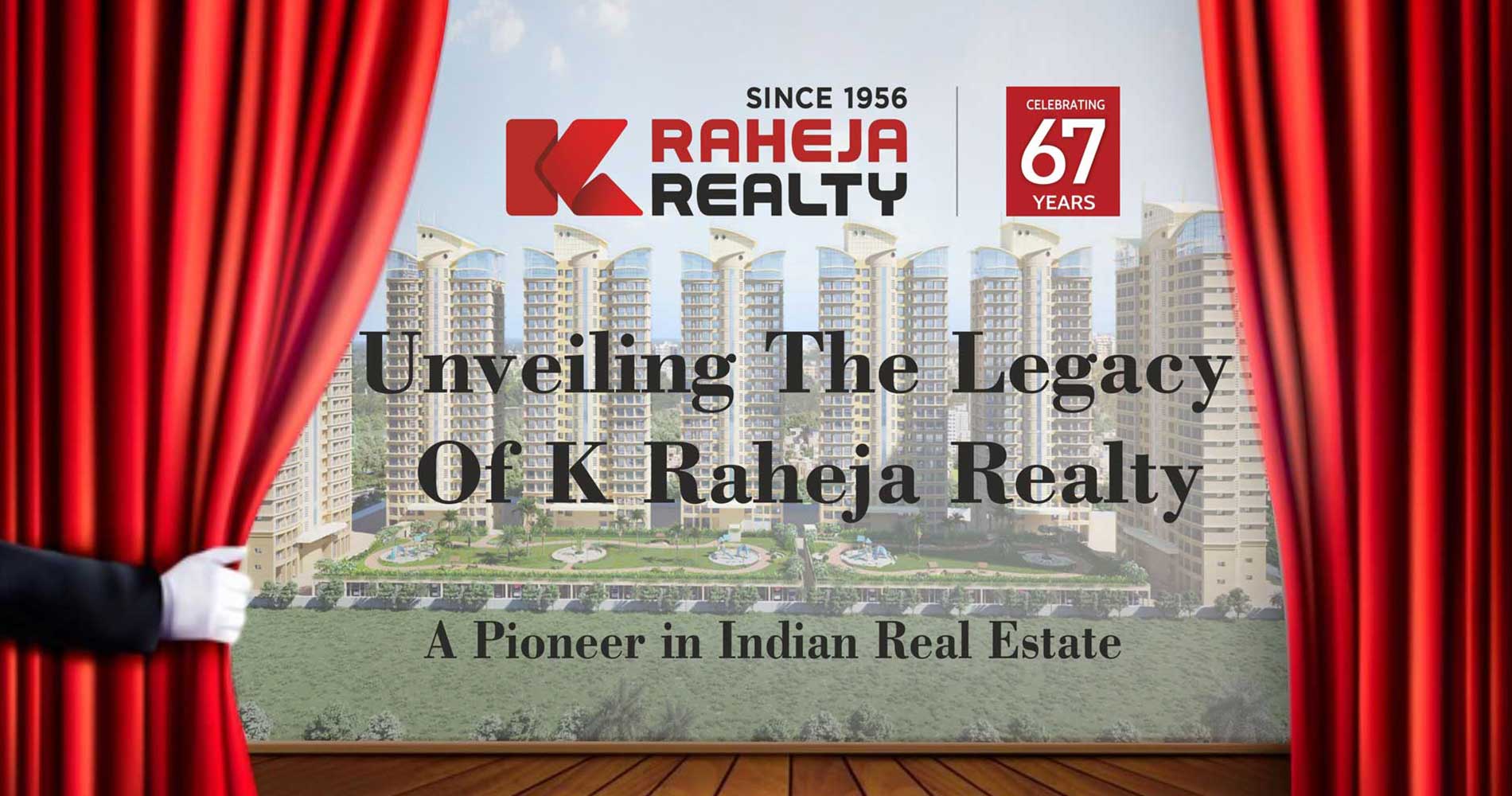 Unveiling the Legacy of K Raheja Realty: A Pioneer in Indian Real Estate